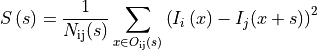 S\left( s \right) = \frac{1}{N_{\text{ij}}(s)}\sum_{x \in O_{\text{ij}}(s)}^{}\left( I_{i}\left( x \right) - I_{j}(x + s) \right)^{2}